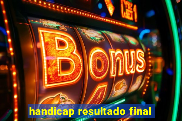 handicap resultado final